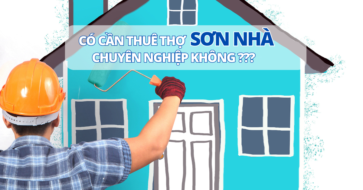 Sơn nhà có cần thợ chuyên nghiệp không?