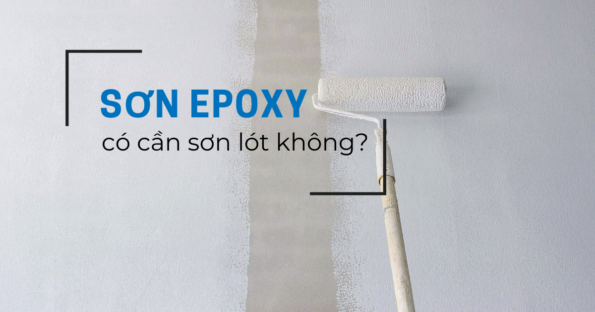 Sơn Epoxy có cần sơn lót không?